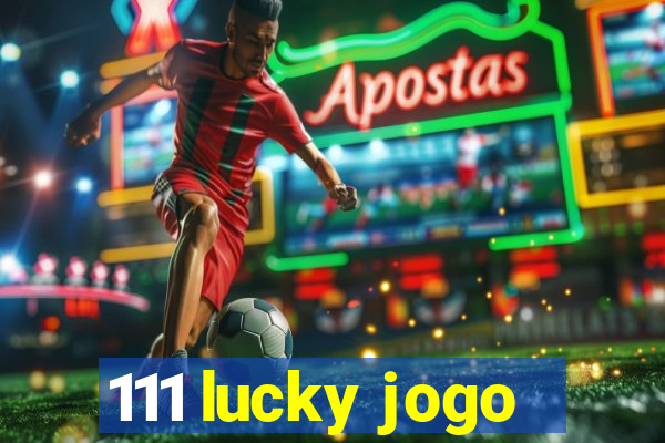 111 lucky jogo